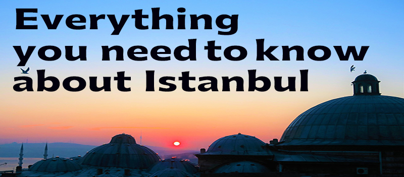 دانستنی های کاربردی برای سفر به استانبول